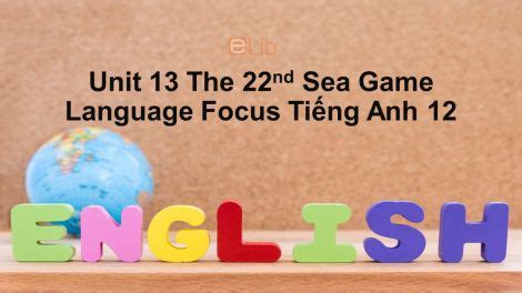 unit 13 lớp 12 language focus